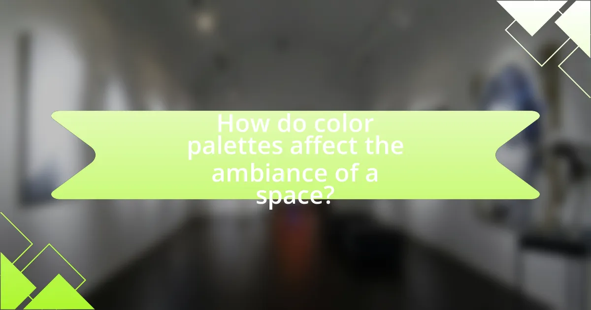 How do color palettes affect the ambiance of a space?