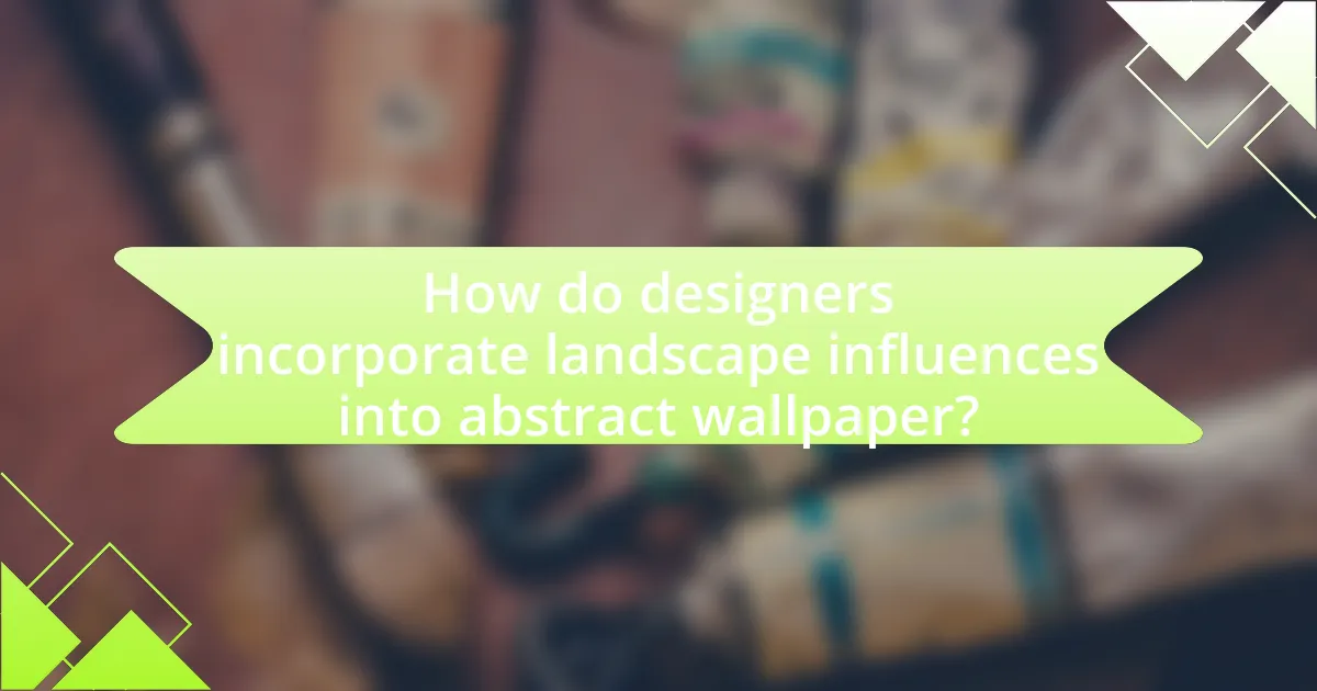 How do designers incorporate landscape influences into abstract wallpaper?
