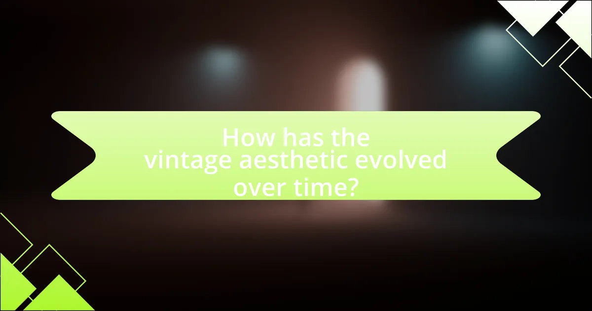 How has the vintage aesthetic evolved over time?