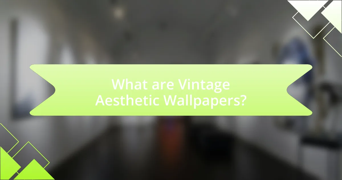 What are Vintage Aesthetic Wallpapers?