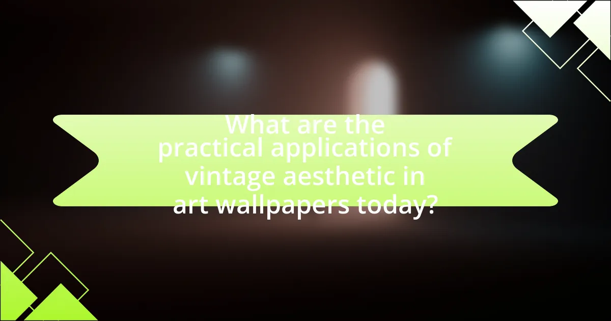 What are the practical applications of vintage aesthetic in art wallpapers today?