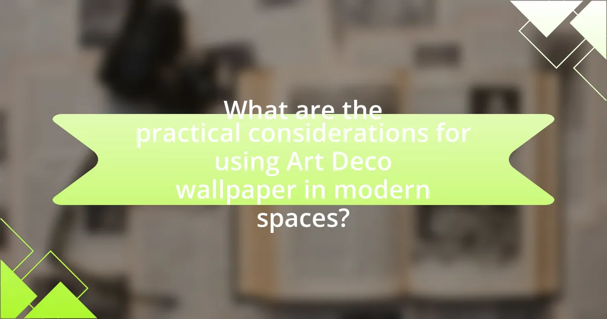 What are the practical considerations for using Art Deco wallpaper in modern spaces?